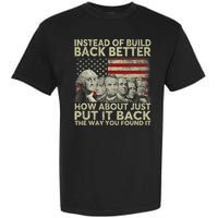 Instead Of Build Back Better How About Just Put It Back Garment-Dyed Heavyweight T-Shirt