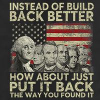 Instead Of Build Back Better How About Just Put It Back Garment-Dyed Heavyweight T-Shirt
