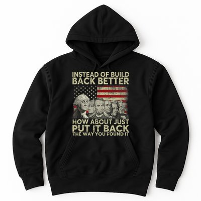 Instead Of Build Back Better How About Just Put It Back Hoodie