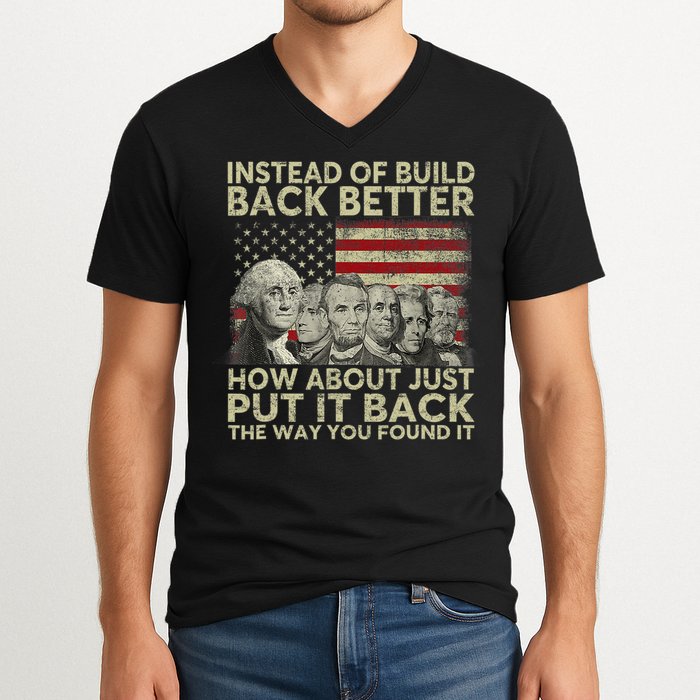 Instead Of Build Back Better How About Just Put It Back V-Neck T-Shirt
