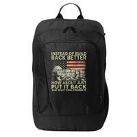 Instead Of Build Back Better How About Just Put It Back City Backpack
