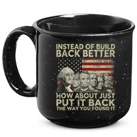 Instead Of Build Back Better How About Just Put It Back 15oz Campfire Ceramic Mug