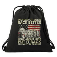 Instead Of Build Back Better How About Just Put It Back Drawstring Bag