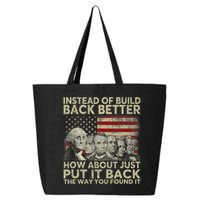 Instead Of Build Back Better How About Just Put It Back 25L Jumbo Tote
