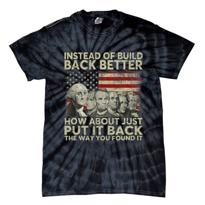 Instead Of Build Back Better How About Just Put It Back Tie-Dye T-Shirt
