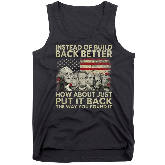 Instead Of Build Back Better How About Just Put It Back Tank Top