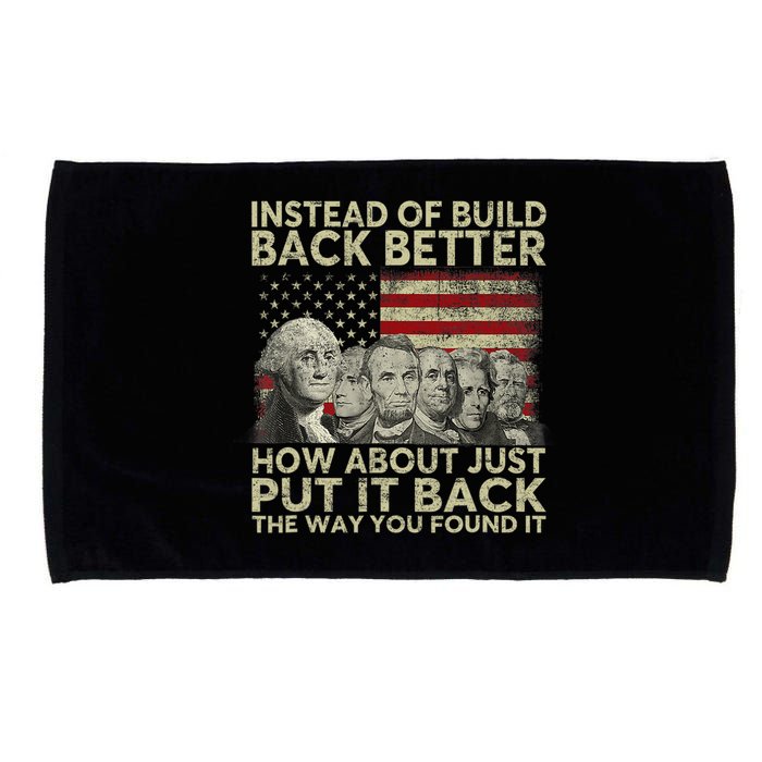 Instead Of Build Back Better How About Just Put It Back Microfiber Hand Towel