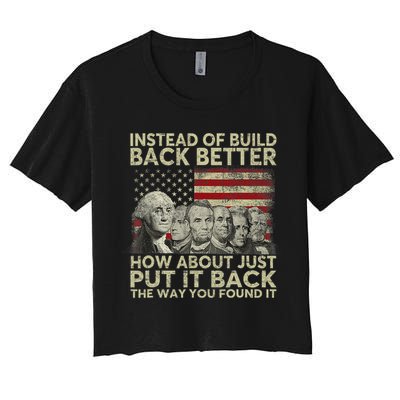 Instead Of Build Back Better How About Just Put It Back Crop Top