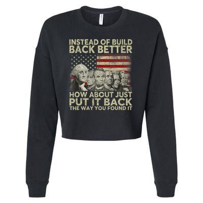 Instead Of Build Back Better How About Just Put It Back Cropped Pullover Crew