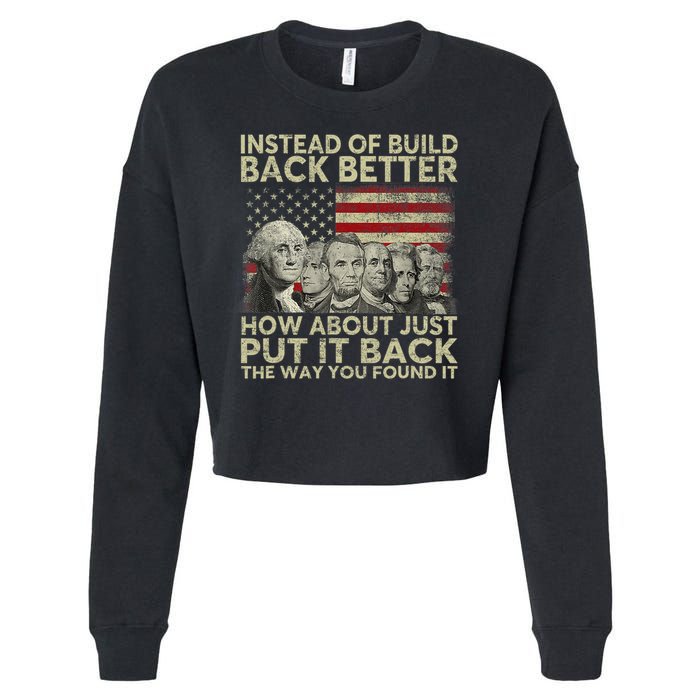Instead Of Build Back Better How About Just Put It Back Cropped Pullover Crew