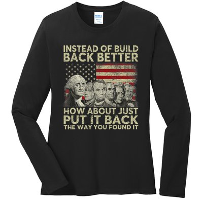 Instead Of Build Back Better How About Just Put It Back Ladies Long Sleeve Shirt