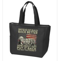 Instead Of Build Back Better How About Just Put It Back Zip Tote Bag