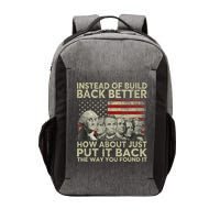 Instead Of Build Back Better How About Just Put It Back Vector Backpack
