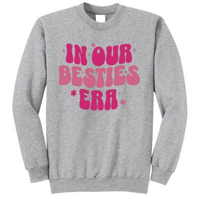 In Our Besties Era Tall Sweatshirt