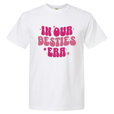 In Our Besties Era Garment-Dyed Heavyweight T-Shirt