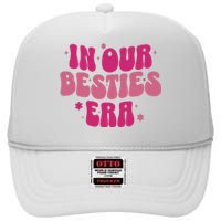 In Our Besties Era High Crown Mesh Back Trucker Hat