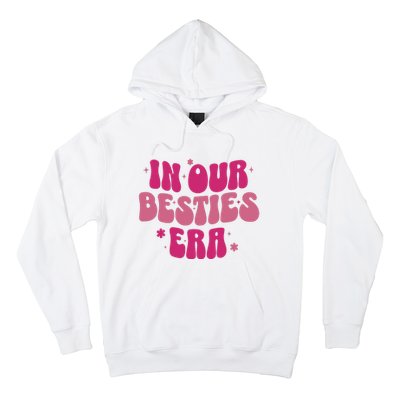 In Our Besties Era Hoodie