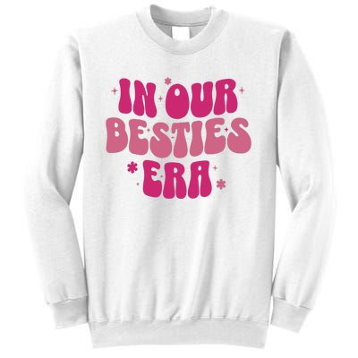 In Our Besties Era Sweatshirt