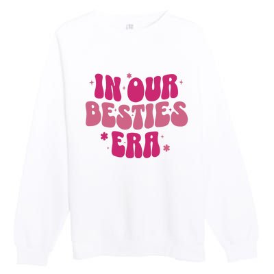 In Our Besties Era Premium Crewneck Sweatshirt