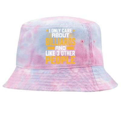 I Only Care About Billiards Pool And Like Other 3 People Gift Father's Day Tie-Dyed Bucket Hat