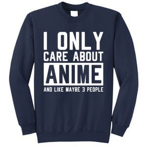 I Only Care About Anime And Like Maybe 3 People Anime Lover Sweatshirt