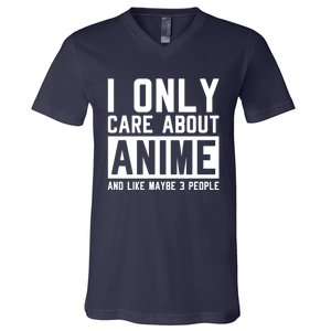 I Only Care About Anime And Like Maybe 3 People Anime Lover V-Neck T-Shirt