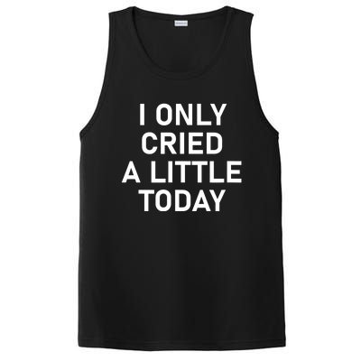 I Only Cried A Little Today, Funny, Jokes, Sarcastic PosiCharge Competitor Tank