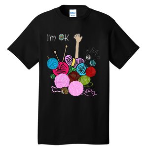 IM Ok Crochet And Knitting Funny Crocheting Tall T-Shirt