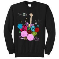 IM Ok Crochet And Knitting Funny Crocheting Tall Sweatshirt