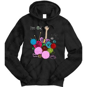 IM Ok Crochet And Knitting Funny Crocheting Tie Dye Hoodie