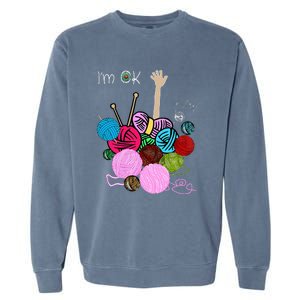 IM Ok Crochet And Knitting Funny Crocheting Garment-Dyed Sweatshirt