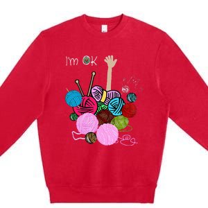 IM Ok Crochet And Knitting Funny Crocheting Premium Crewneck Sweatshirt