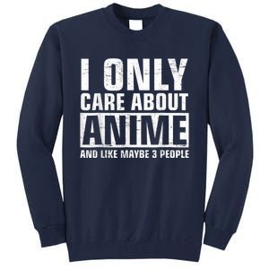 I Only Care About Anime , Anime Lovers Gift Tall Sweatshirt