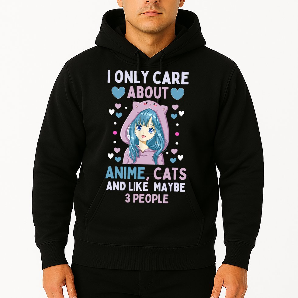 I Only Care About Anime & Cats And Like 3 People Japan Anime Hoodie