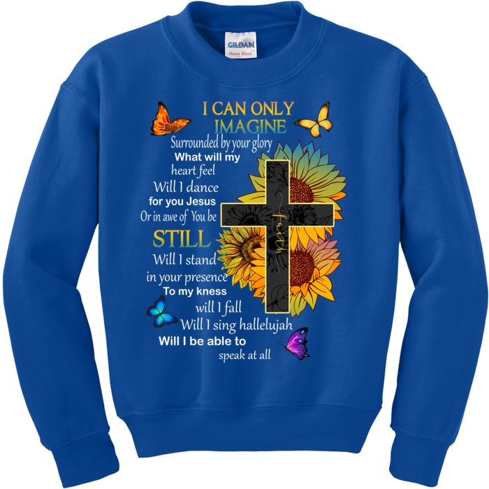 I Only Can Imagine Faith Christian Faith Jesus God Lover Meaningful Gift Kids Sweatshirt