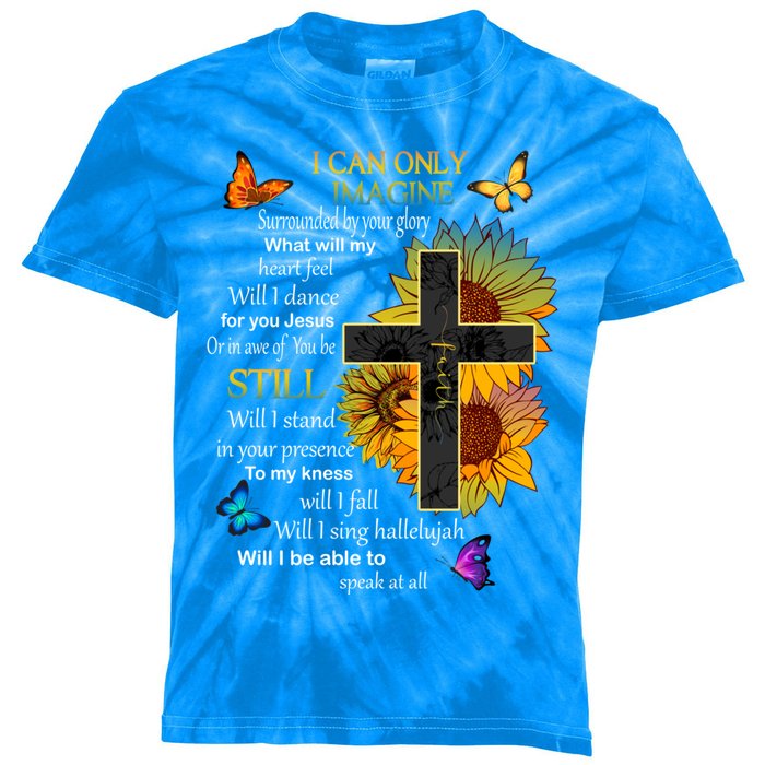 I Only Can Imagine Faith Christian Faith Jesus God Lover Meaningful Gift Kids Tie-Dye T-Shirt