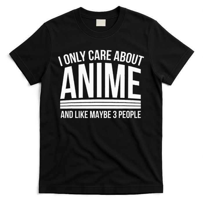 I Only Care About Anime Anime Manga Lovers Gifts T-Shirt