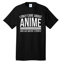 I Only Care About Anime Anime Manga Lovers Gifts Tall T-Shirt