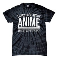 I Only Care About Anime Anime Manga Lovers Gifts Tie-Dye T-Shirt