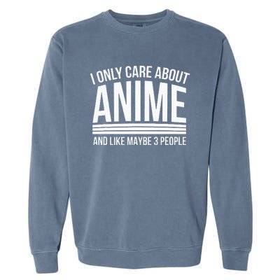 I Only Care About Anime Anime Manga Lovers Gifts Garment-Dyed Sweatshirt