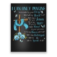 I Only Can Imagine Faith Christian Faith Jesus God Lover Poster