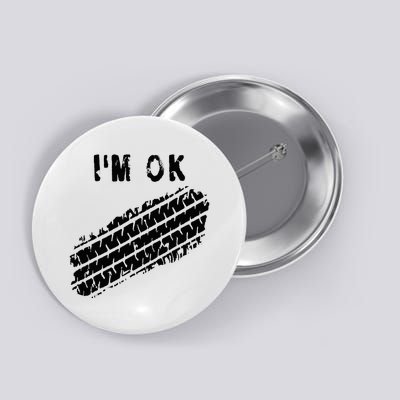 IM Ok Car Tire Track Funny Accident Stunt Recovery Joke Button