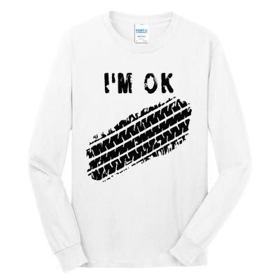 IM Ok Car Tire Track Funny Accident Stunt Recovery Joke Tall Long Sleeve T-Shirt