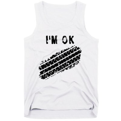 IM Ok Car Tire Track Funny Accident Stunt Recovery Joke Tank Top