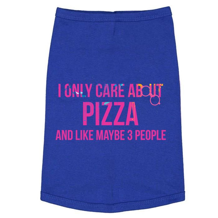 I Only Care About Pizza And Like Maybe 3 People Foodie Cool Gift Doggie Tank