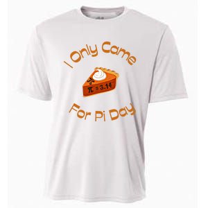 I Only Came For Pi Day Happy Pi Day Math Celebration Meaningful Gift Cooling Performance Crew T-Shirt