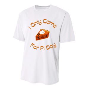 I Only Came For Pi Day Happy Pi Day Math Celebration Meaningful Gift Performance Sprint T-Shirt