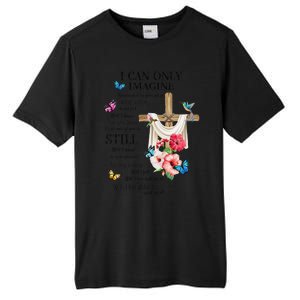 I Only Can Imagine Faith Christian Faith Jesus God Lover Tall Fusion ChromaSoft Performance T-Shirt