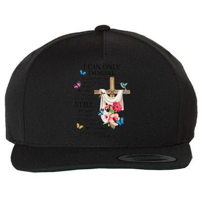 I Only Can Imagine Faith Christian Faith Jesus God Lover Wool Snapback Cap