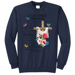 I Only Can Imagine Faith Christian Faith Jesus God Lover Sweatshirt